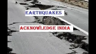 Acknowledge India| Earthquakes| Manoj deva