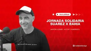 JORNADA SOLIDARIA SUAREZ X BAHIA - MART&Iacute;N KLEINER