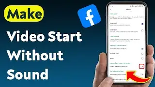 How To Make Facebook Video Start Without Sound (Updated)