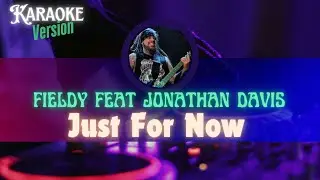 Just For Now - Fieldy feat Jonathan Davis (Karaoke Version)