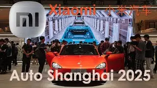 Auto Shanghai 2025 | Chinese Cars | Xiaomi 小米汽车