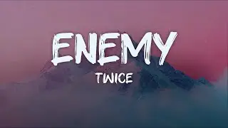twice - enemy (lyrics)