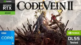 CODE VEIN II on RTX 4060 + i5-12400f | Full Performance Test