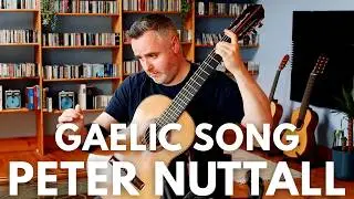 'Gaelic Song' by Peter Nuttall, from Twelve Inventions for Solo Guitar. Matthew McAllister (Guitar).