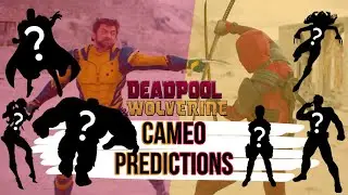 My 30+ Cameo Predictions For Deadpool & Wolverine RANKED!