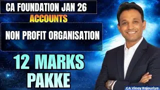 NON PROFIT ORGANISATION | One Shot | CA Foundation Accounts | Jan 2026 | Must watch | CA Vinay sir