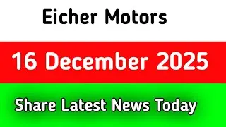 Eicher Motors share latest news today | Eicher Motors share latest news