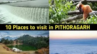 Most Famous Places to Visit in Pithoragarh District of Uttarakhand State || Best Places Pithoragarh