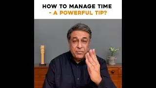 How to manage time - a powerful tip - by Dr Rakesh Chopra, Visionary Strategist