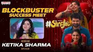 Heroine Ketika Sharma Speech | #Single Blockbuster Success Meet | Sree Vishnu, Ivana | Allu Aravind