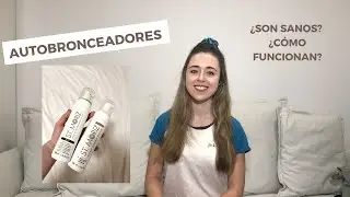 AUTOBRONCEADORES: ¿Son sanos? ¿Protegen del sol? Os cuento mi experiencia.