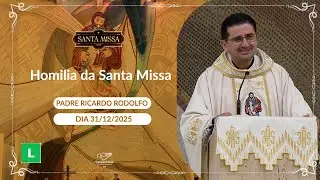 Homilia da Santa Missa - Padre Ricardo Rodolfo - 31/12/2025