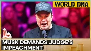 Musk Calls For Impeachment Of Judge Who Blocked DOGE Access At Treasury | World DNA | WION