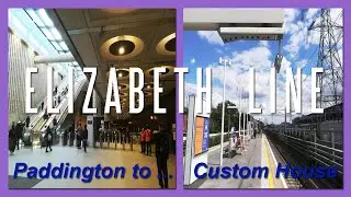 Elizabeth Line from Paddington to Custom House