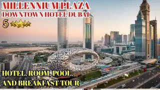 Millennium Plaza Downtown Hotel Dubai Review 👍👍👍