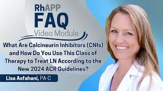 FAQ: What Are Calcineurin Inhibitors and How Do You Use This Therapy to Treat LN?