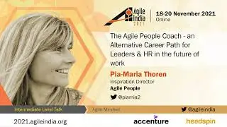 The Agile People Coach - an Alternative Career Path for Leaders & HR by Pia-Maria #AgileIndia 2021