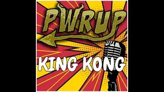 PWRUP - King Kong (Official Lyric Video)