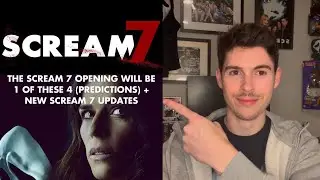 Scream 7's Opening Will Be 1 of These 4 (I Think) | New Scream 7 Updates
