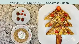 WHAT&rsquo;S FOR BREAKFAST? | CHRISTMAS MORNING | KID FRIENDLY | EASY & DELICIOUS HOLIDAY IDEAS