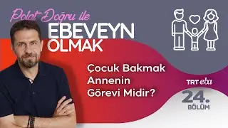 Polat Doğru İle Ebeveyn Olmak | 24.Bölüm (Prof.Dr.Lütfü İlgar)