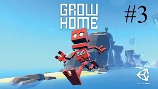 +6 Grow Home # 3  Озвучка Илюша и Папа