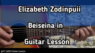Elizabeth Zodinpuii - Beiseina in (Guitar Lesson/Perhdan)