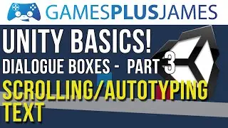 Unity Basics - Scrolling/Autotyping Text - Creating a Dialogue Box & Importing Text Part 3!