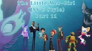 The Little Mer-Girl (JSV's Style) Part 11 Walter's Kingdom/