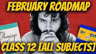 Class 12 FEBRUARY Strategy - *All Subjects* | 2026 Roadmap (All Streams)