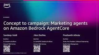 AWS re:Invent 2025 - Concept to campaign: Marketing agents on Amazon Bedrock AgentCore (AIM395)