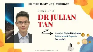 STIMY Ep 3: Dr Julian Tan (Head of Digital Business Initiatives & Esports, Formula One)