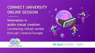 CONNECT University on Innovation in audiovisual creation through Creative Europe