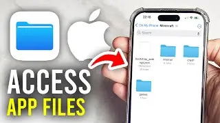 How To Access App & Game Files On iPhone - Full Guide
