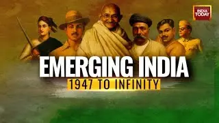 India's 78-Year Journey: From Independence to Global Powerhouse | India Today Documentary