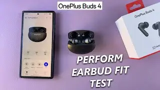 OnePlus Buds 4: How To Perform Earbud Fit Test