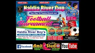 Haldia River Cup 2025 Organised By - Haldia River Boy's Associate  Amitstudio Haldia 9332313184