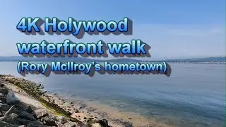 4K Walk along Holywood Sea Park Sea Front, Northern Ireland Rory McIlroy's hometown relaxing sea