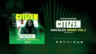 FAT&Ocirc; DIAMATIGUI - CITIZEN MACALOU WARA - (Audio Officiel) 2026
