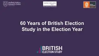 Film #1 60 Years of British Election Study in the Election Year