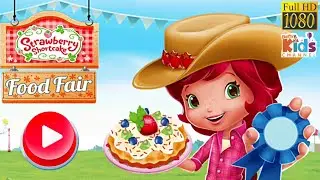 Strawberry Shortcake Food Fair 2021 for Kids Game Review 1080p Official Budge Studios