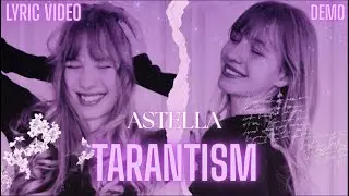 ASTELLA Tarantism - Lyric Video Demo version