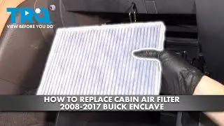How to Replace Cabin Air Filter 2008-2017 Buick Enclave