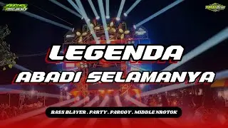 DJ LEGENDA ABADI SELAMANYA - VIRAL TERBARU ‼️ TRAP BASS BLAYER X PARTY NROTOK ‼️ BGS DISCJOCKEY