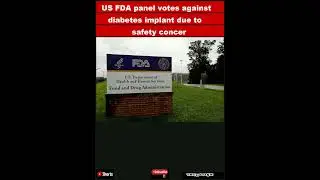US FDA panel votes against diabetes implant due to safety concerns|Shorts