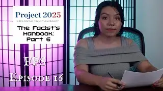 FFS Episode 16 Project 2025 Part 6, The Facist's Handbook