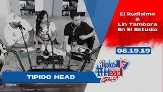 El Rudisimo & Lin Tambora En El Estudio #TipicoHeadShow