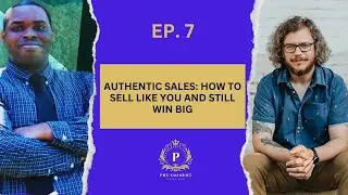 Authentic Sales: How to Sell Like You and Still Win Big  W/ John 