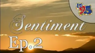 Sentiment - &Eacute;pisode 2