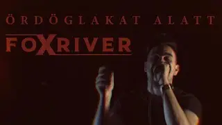 Foxriver - &Ouml;rd&ouml;glakat alatt I. 😈 [Hivatalos vide&oacute;]